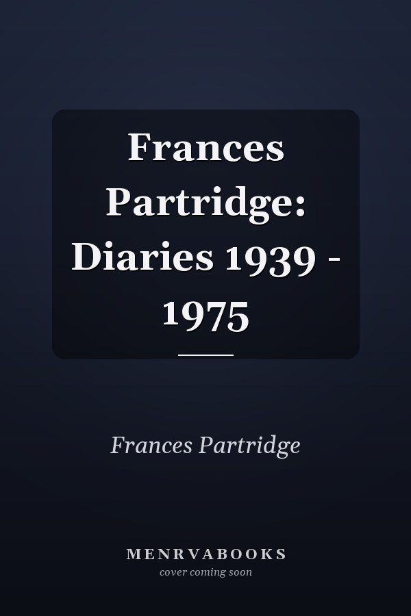 Frances Partridge: Diaries 1939 - 1975
