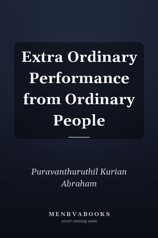 Extra Ordinary Performance from Ordinary People
