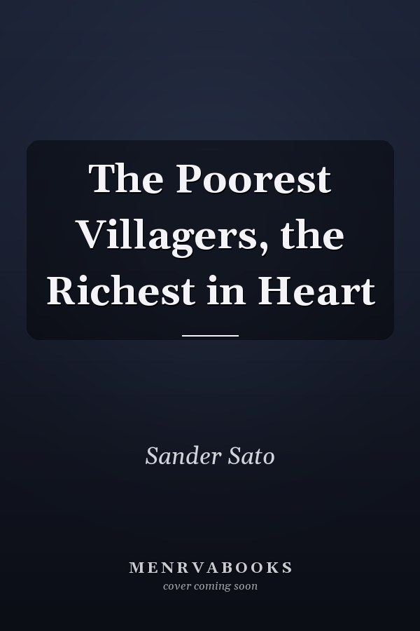 The Poorest Villagers, the Richest in Heart