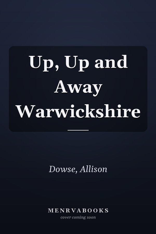 Up, Up and Away Warwickshire
