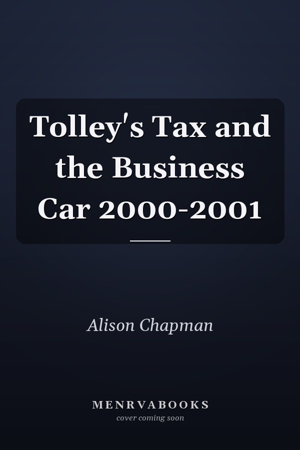 Tolley's Tax and the Business Car 2000-2001