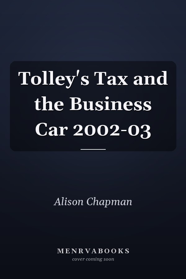 Tolley's Tax and the Business Car 2002-03