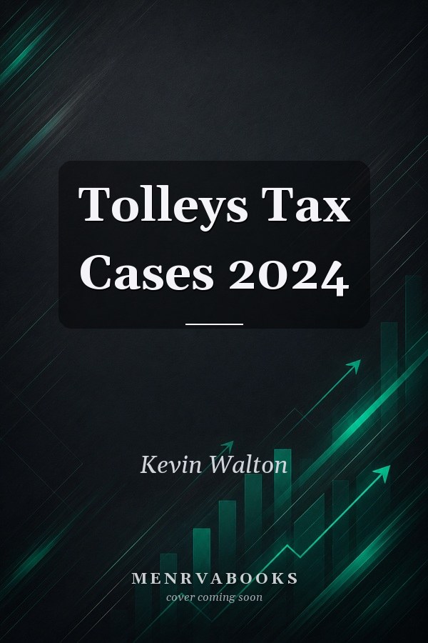 Tolleys Tax Cases 2024