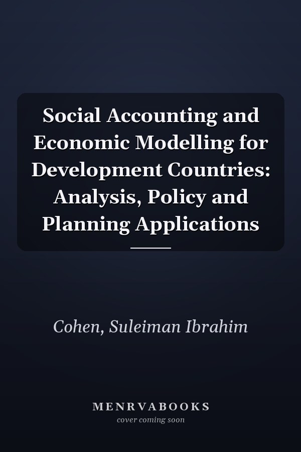 Social Accounting and Economic Modelling for Development Countries: Analysis, Policy and Planning Applications
