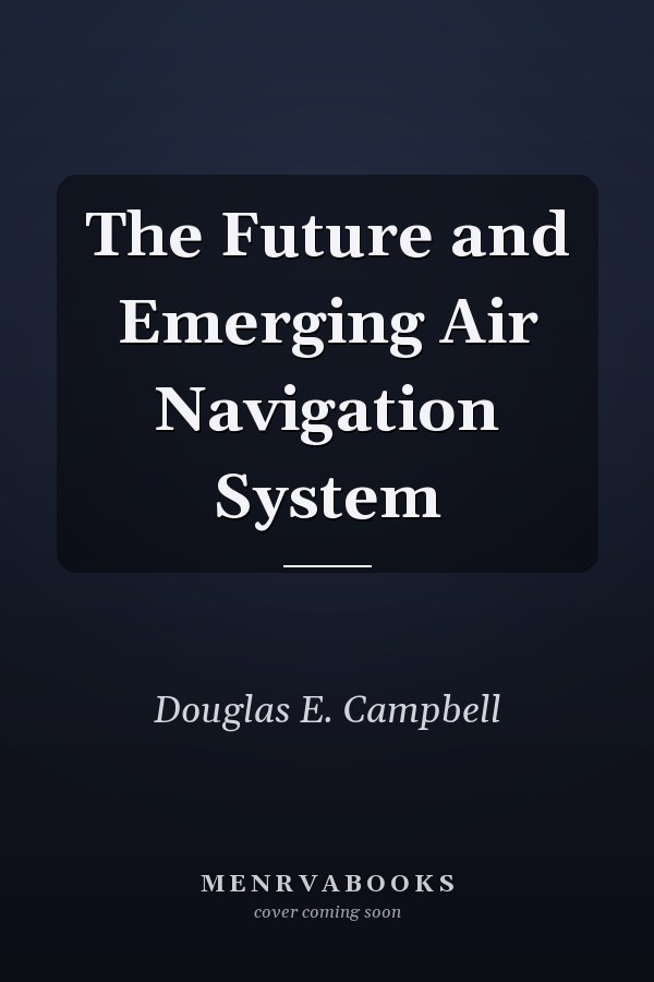 The Future and Emerging Air Navigation System