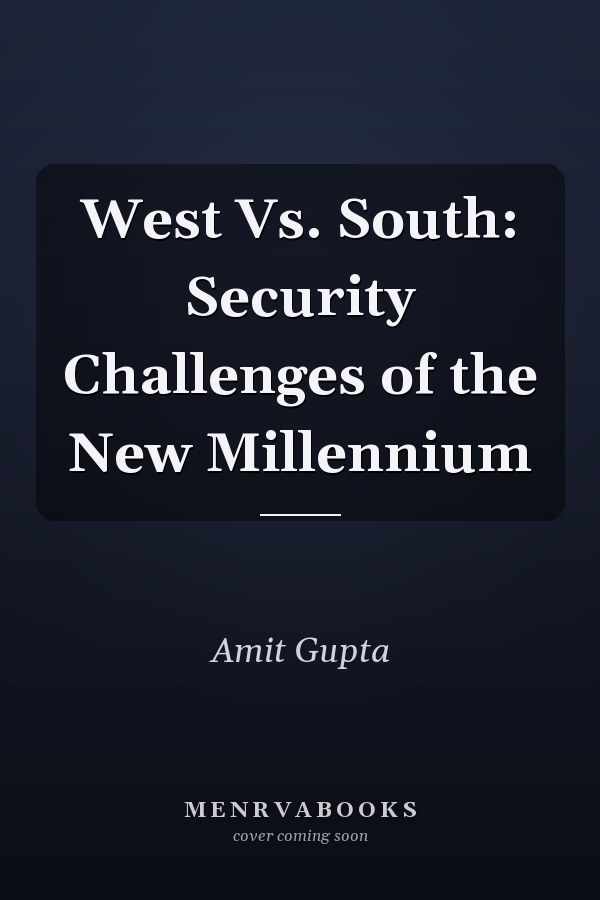 West Vs. South: Security Challenges of the New Millennium