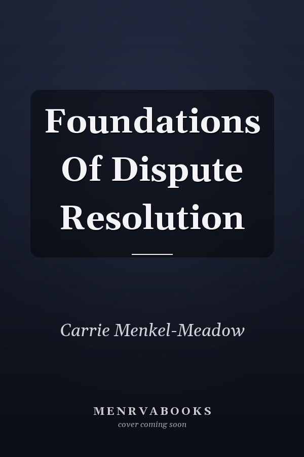Foundations Of Dispute Resolution