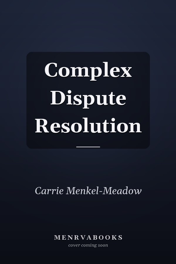 Complex Dispute Resolution
