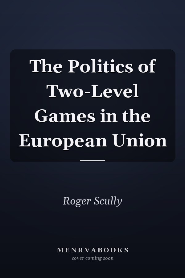 The Politics of Two-Level Games in the European Union