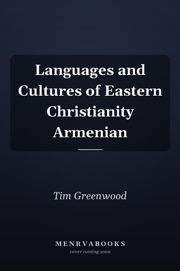 Languages and Cultures of Eastern Christianity Armenian
