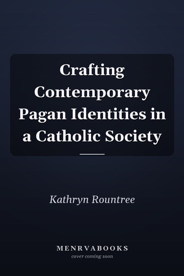 Crafting Contemporary Pagan Identities in a Catholic Society
