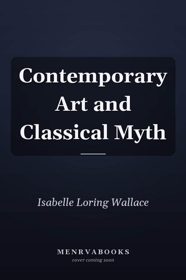 Contemporary Art and Classical Myth