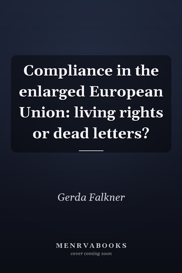 Compliance in the enlarged European Union: living rights or dead letters?