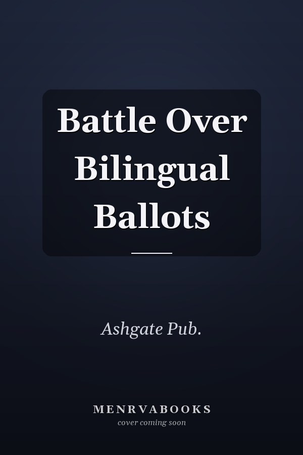 Battle Over Bilingual Ballots