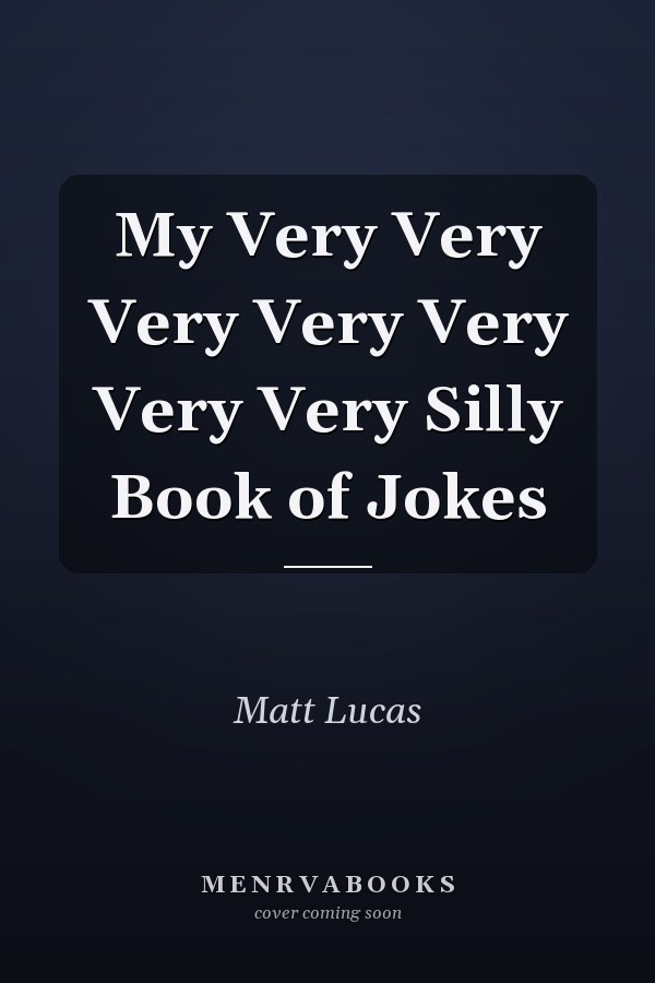 My Very Very Very Very Very Very Very Silly Book of Jokes