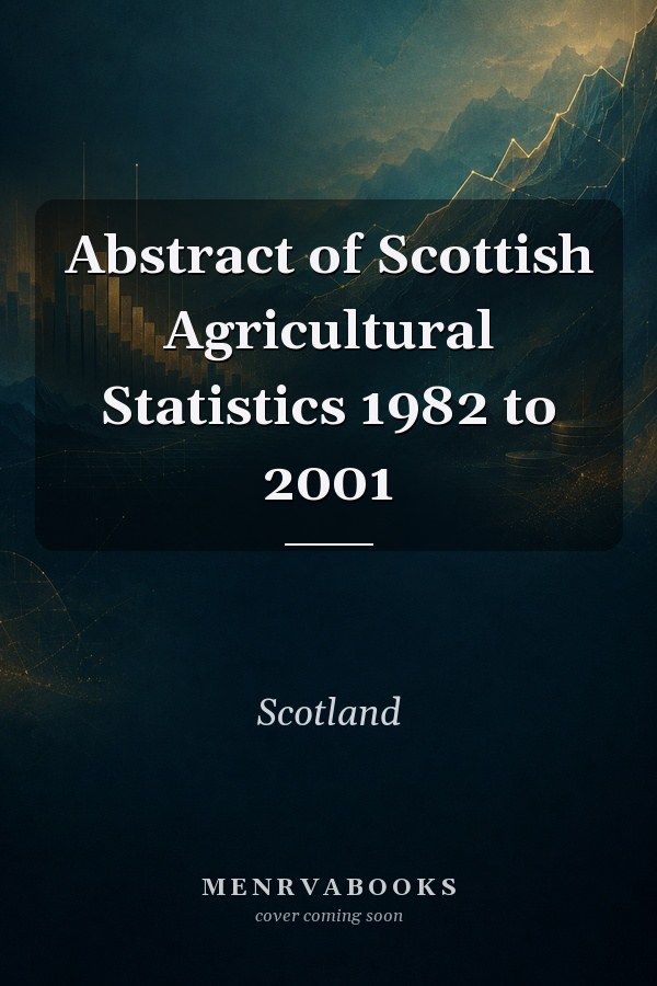 Abstract of Scottish Agricultural Statistics 1982 to 2001