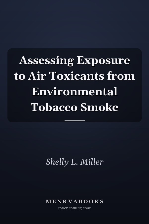 Assessing Exposure to Air Toxicants from Environmental Tobacco Smoke
