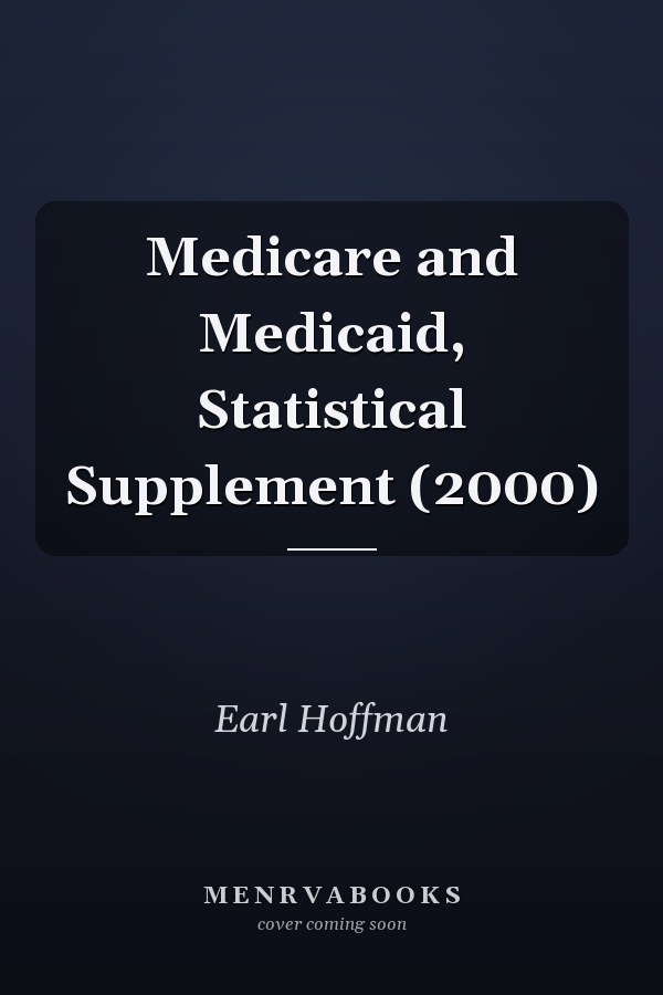 Medicare and Medicaid, Statistical Supplement (2000)