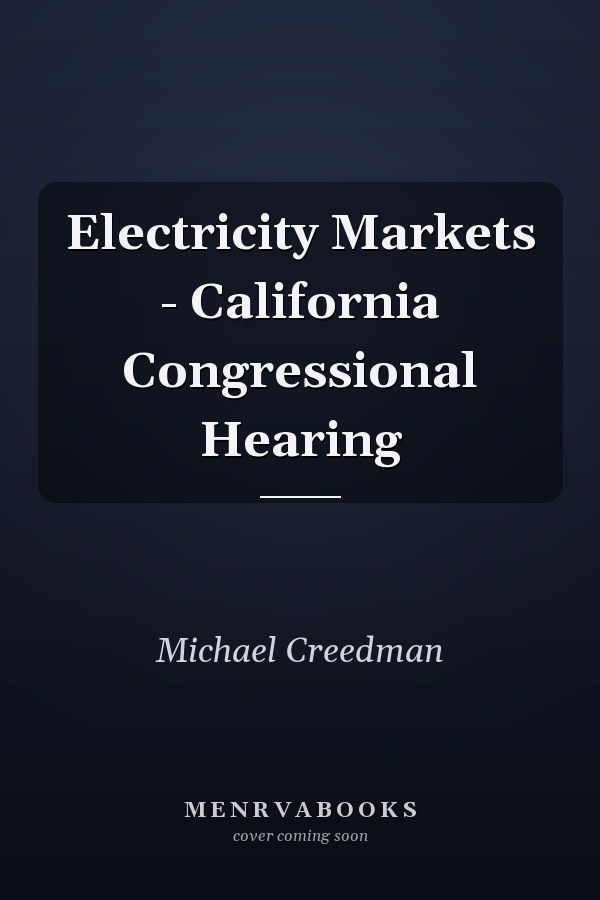 Electricity Markets - California Congressional Hearing