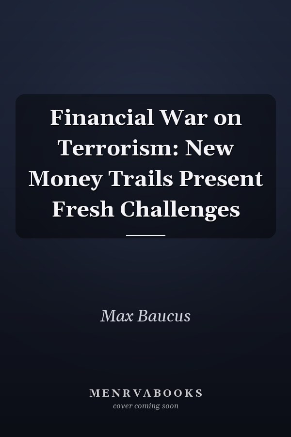 Financial War on Terrorism: New Money Trails Present Fresh Challenges