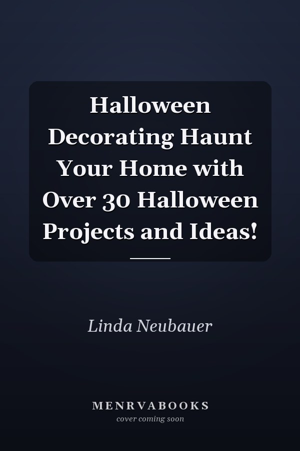 Halloween Decorating Haunt Your Home with Over 30 Halloween Projects and Ideas!