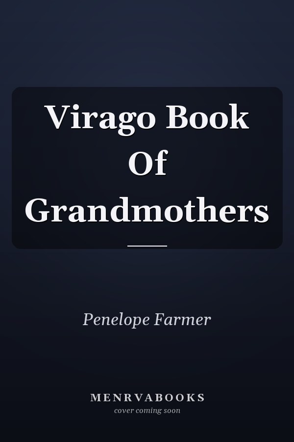 Virago Book Of Grandmothers