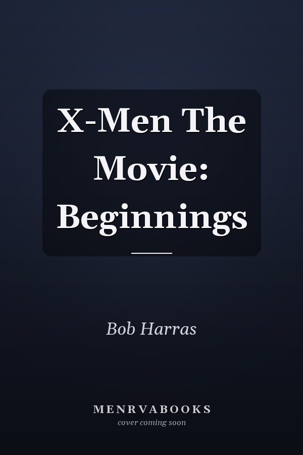 X-Men The Movie: Beginnings
