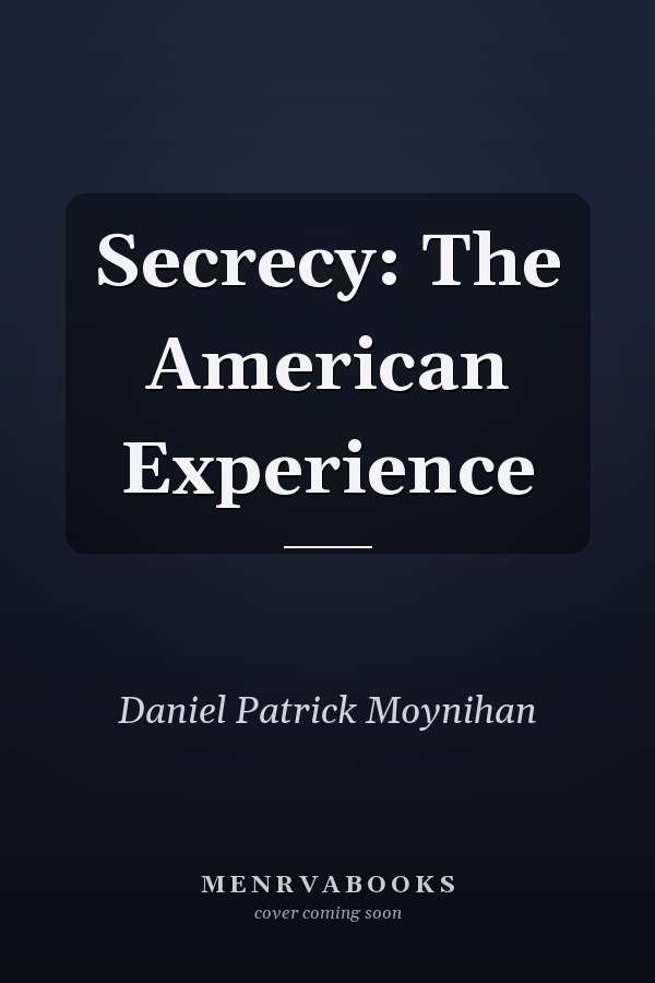 Secrecy: The American Experience