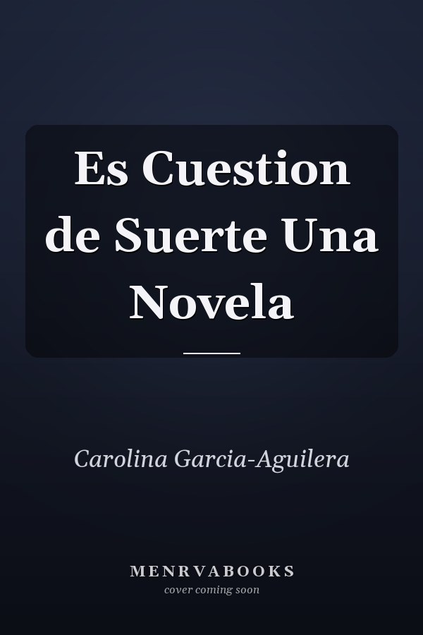 Es Cuestion de Suerte Una Novela
