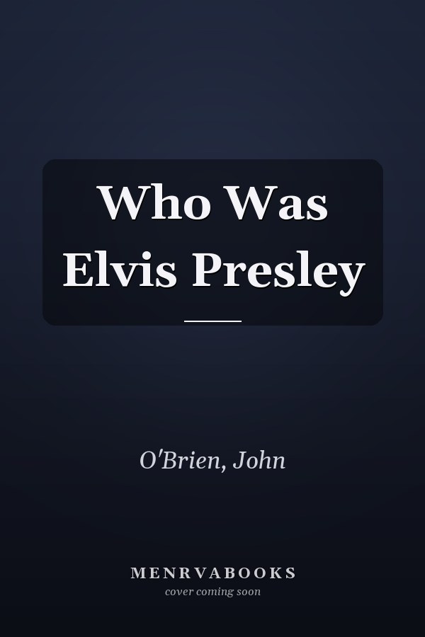 Who Was Elvis Presley