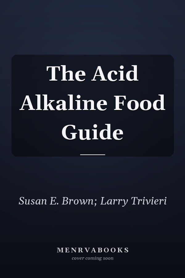 The Acid Alkaline Food Guide
