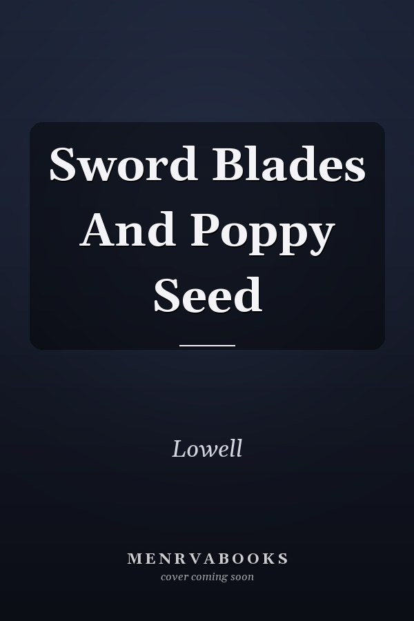 Sword Blades And Poppy Seed
