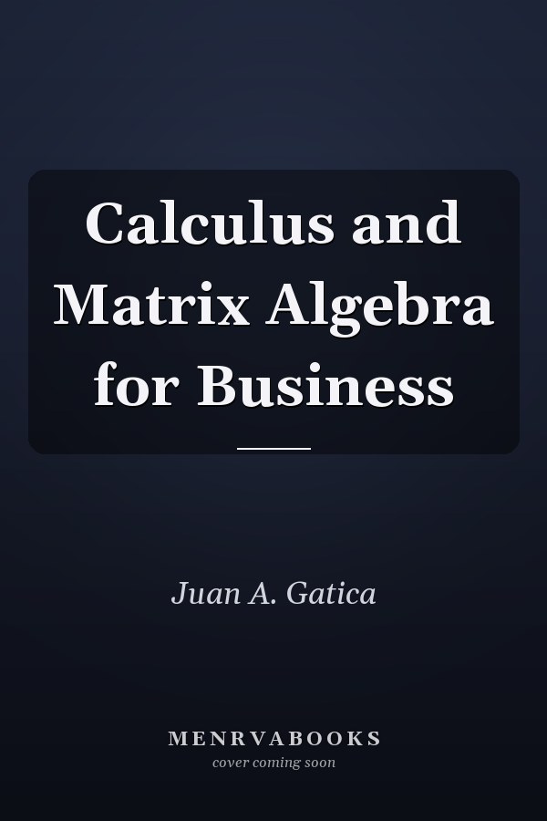Calculus and Matrix Algebra for Business