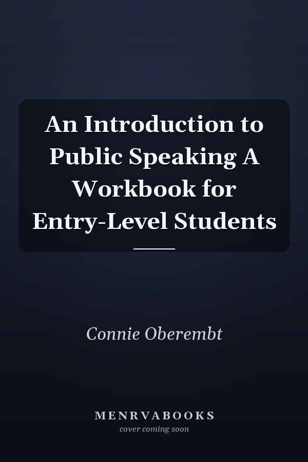 An Introduction to Public Speaking A Workbook for Entry-Level Students