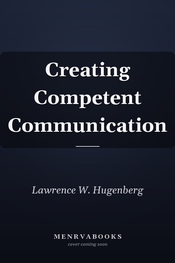 Creating Competent Communication