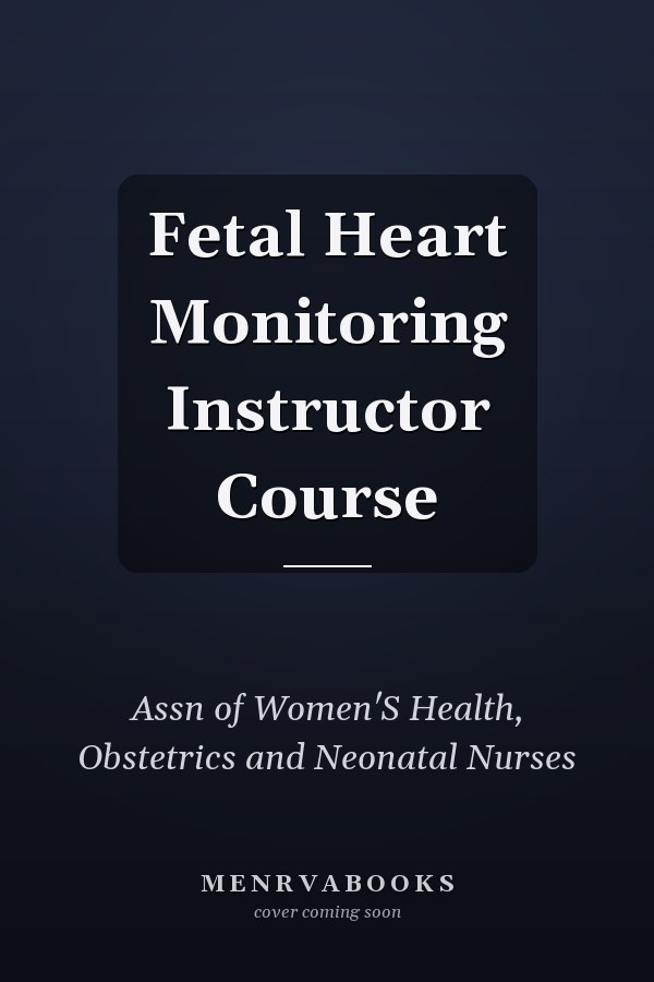 Fetal Heart Monitoring Instructor Course