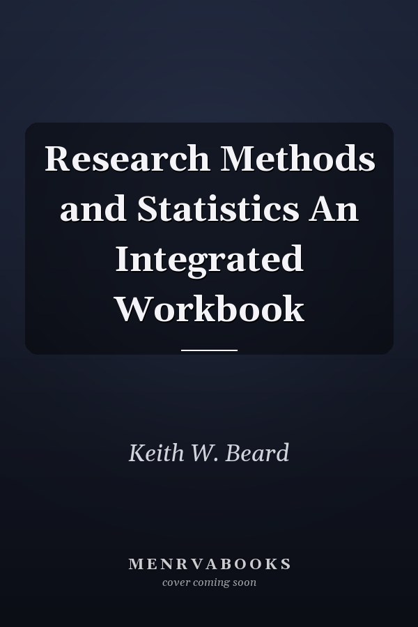 Research Methods and Statistics An Integrated Workbook