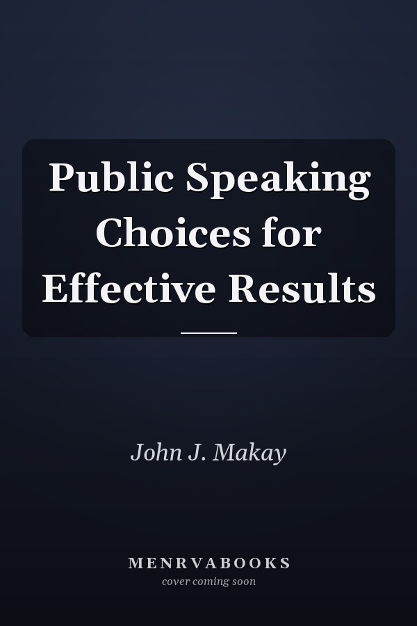 Public Speaking Choices for Effective Results