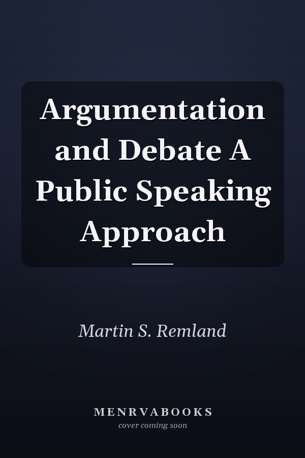 Argumentation and Debate A Public Speaking Approach