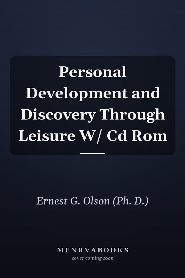 Personal Development and Discovery Through Leisure W/ Cd Rom