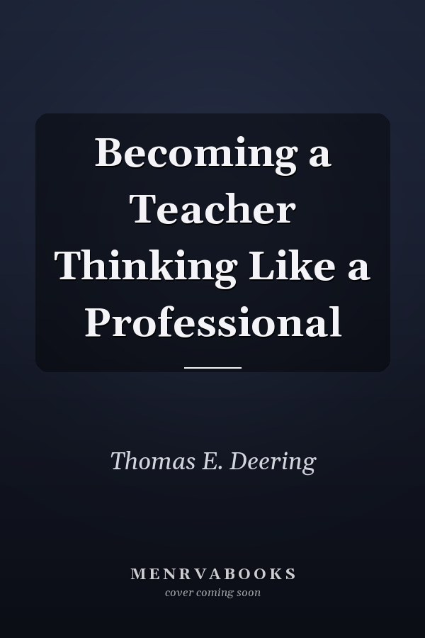 Becoming a Teacher Thinking Like a Professional