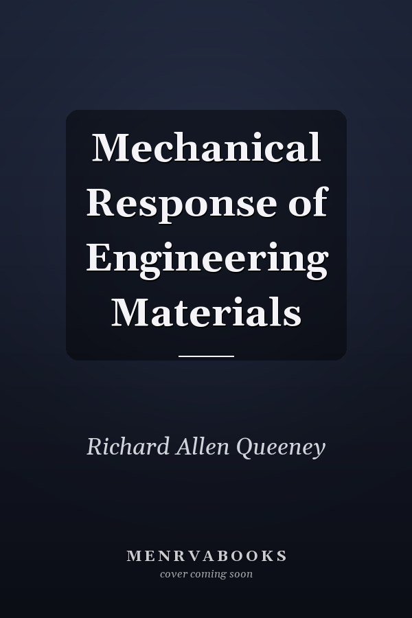 Mechanical Response of Engineering Materials