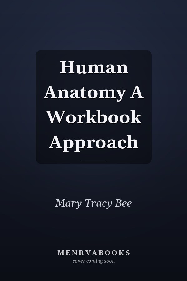Human Anatomy A Workbook Approach