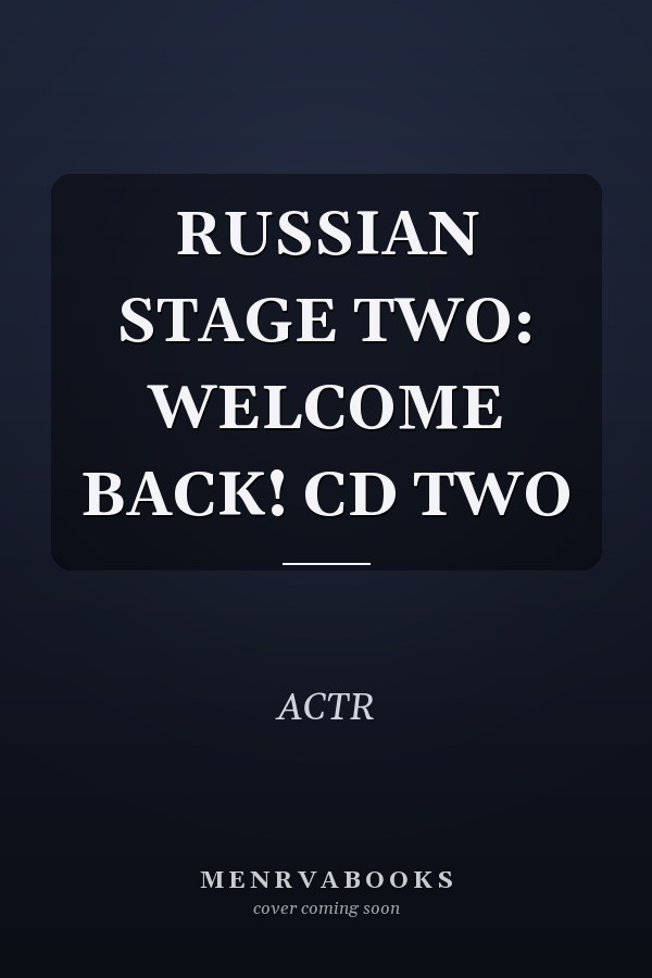 RUSSIAN STAGE TWO: WELCOME BACK! CD TWO