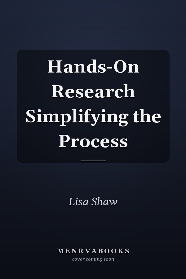 Hands-On Research Simplifying the Process