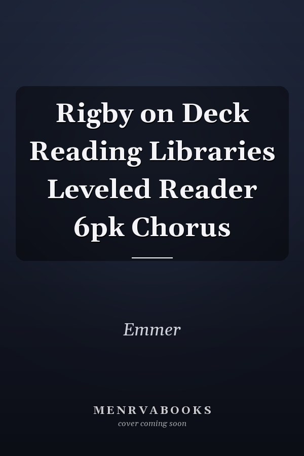 Rigby on Deck Reading Libraries Leveled Reader 6pk Chorus