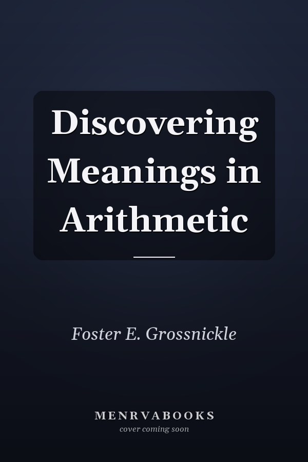 Discovering Meanings in Arithmetic
