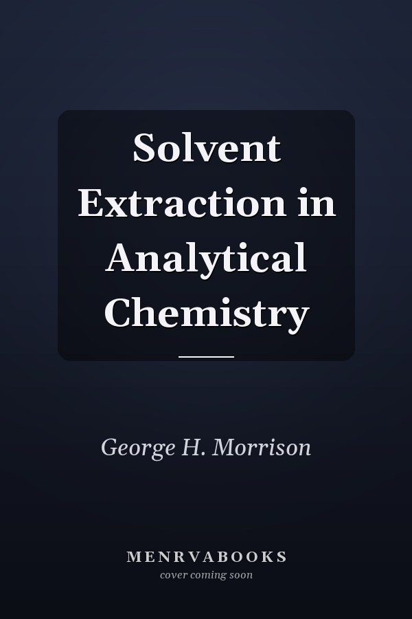 Solvent Extraction in Analytical Chemistry