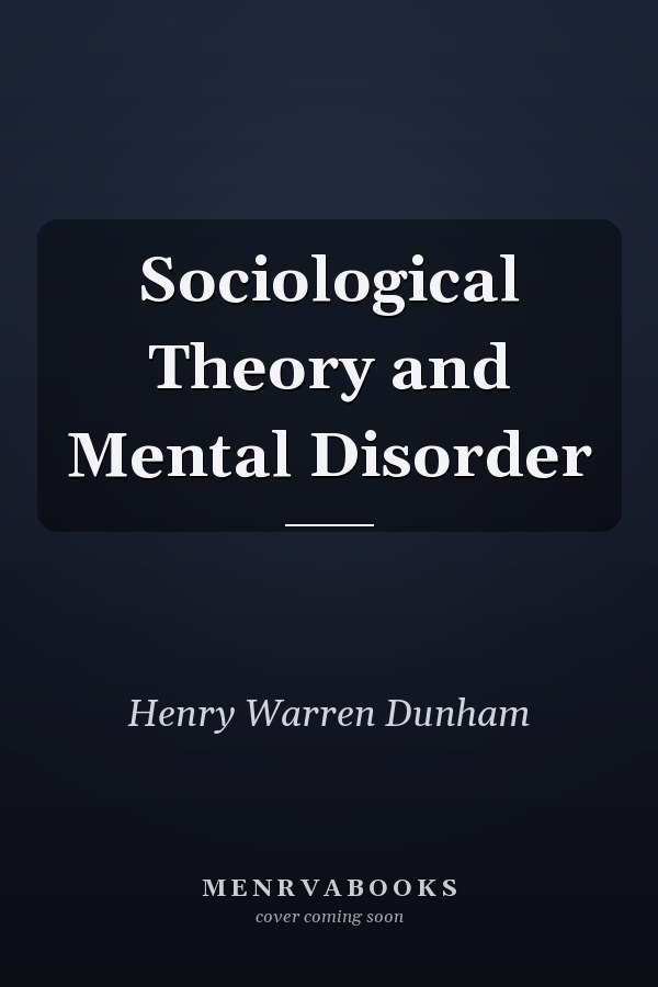 Sociological Theory and Mental Disorder