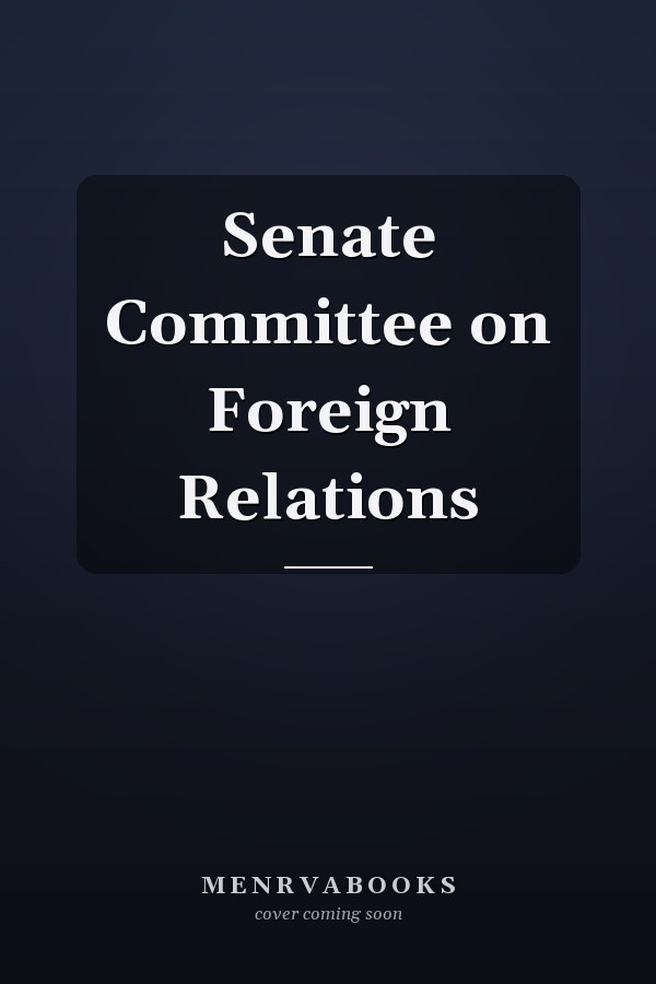 Senate Committee on Foreign Relations